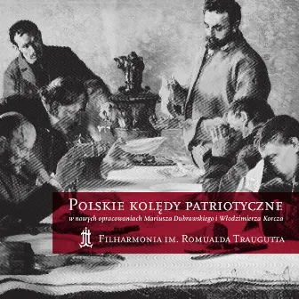 Polskie kolędy patriotyczne w nowych opracowaniach Mariusza Dubrawskiego i Włodzimierza Korcza by Filharmonia im. Romualda Traugutta