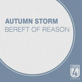 Bereft Of Reason - Single by Autumn Storm