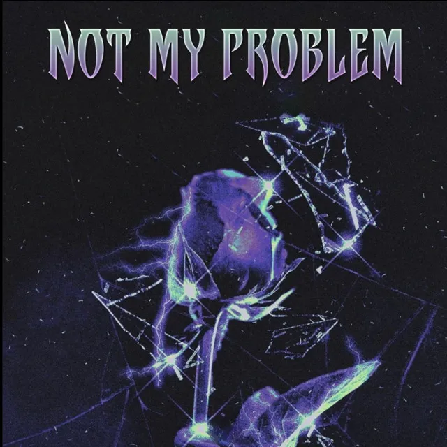 Not My Problem