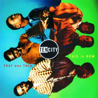 THAT WAS THEN, THIS IS NOW by Ten City