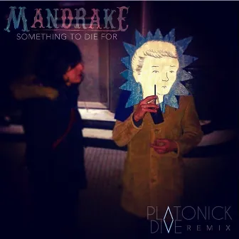 Something to Die For - Platonick Dive RMX by Mandrake