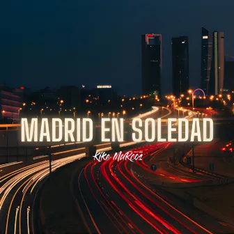 Madrid en Soledad by Kike Marcos