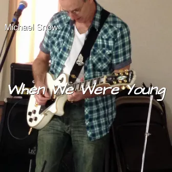 When We Were Young by Michael Snow