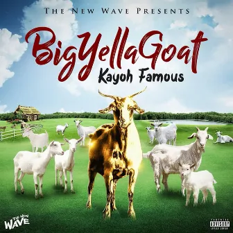 Big Yella Goat by Kayoh Famous