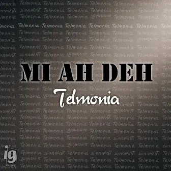 Mi Ah Deh by Telmonia