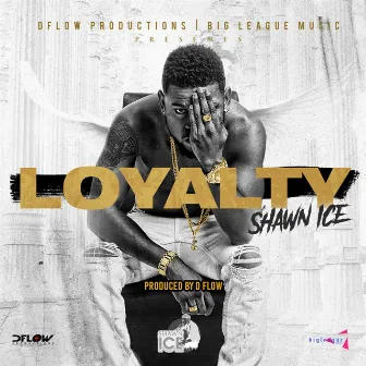 Loyalty by Shawn Ice