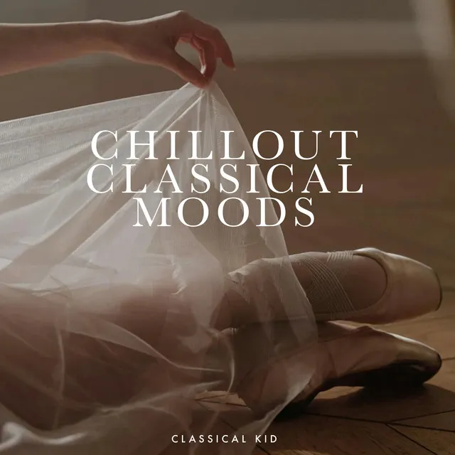 Chillout Classical Moods