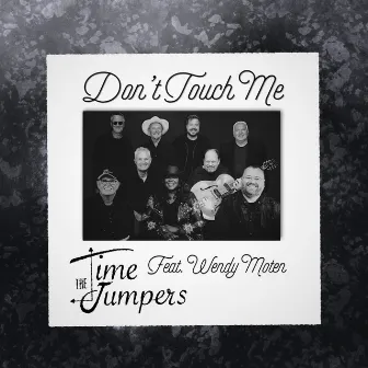 Don't Touch Me (Original Cover) by The Time Jumpers