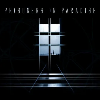 Prisoners In Paradise by Prisoners In Paradise