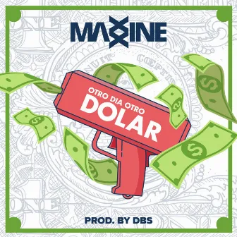 OTRO DIA OTRO DOLAR by Maxxine