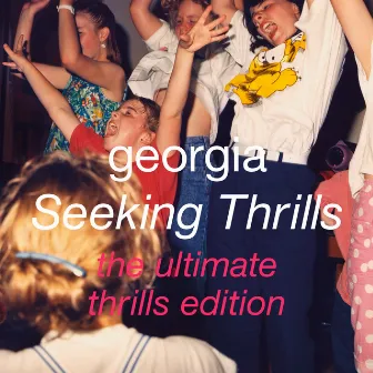 Seeking Thrills (The Ultimate Thrills Edition) by Georgia