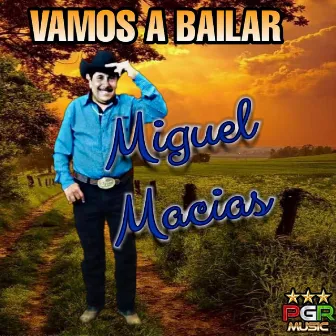 Vamos A Bailar by Miguel Macias