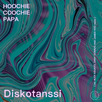 Diskotanssi by Hoochie Coochie Papa