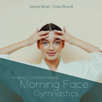 Finding Contentment: Morning Face Gymnastics, The Reiki Effect White Tara Mantra by Criss Howell