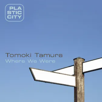 Where We Were by Tomoki Tamura