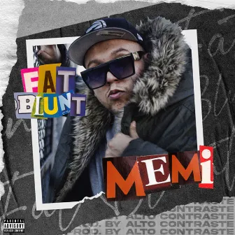 Memi by Fat Blunt