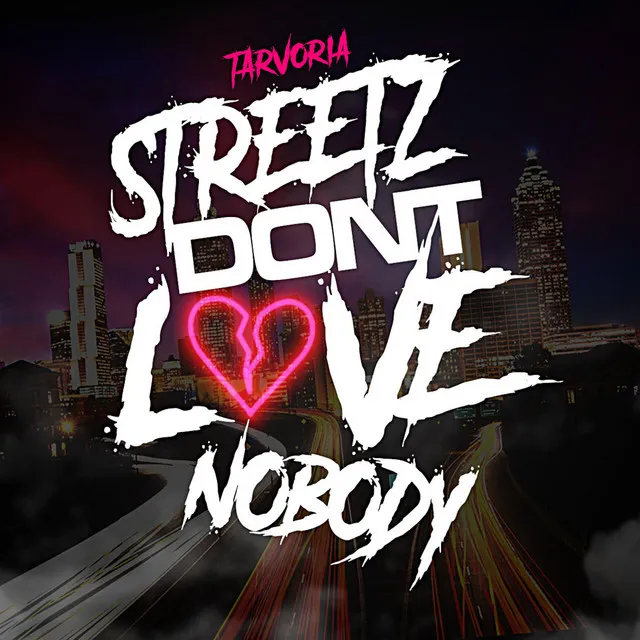 Streetz Don't Love Nobody