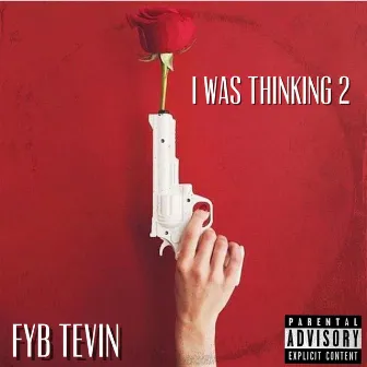 I Was Thinking 2 by Fyb Tevin