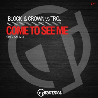 Come To See Me by Troj