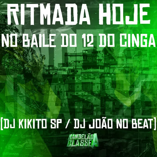 Ritmada Hoje no Baile do 12 do Cinga