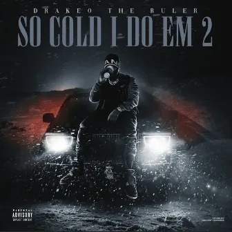 So Cold I Do Em 2 by Drakeo the Ruler