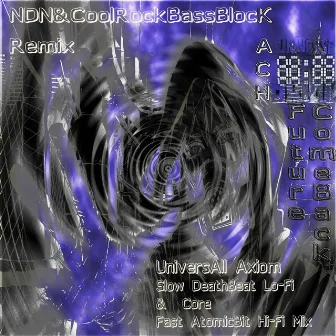 Come Back Future Ep by Universall Axiom