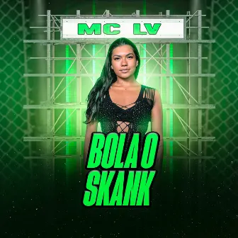 Bola o Skank by MC LV