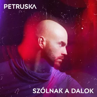 Szólnak a dalok by Petruska