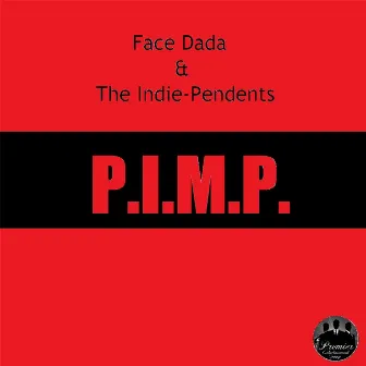 P.I.M.P. by The Indie-Pendents