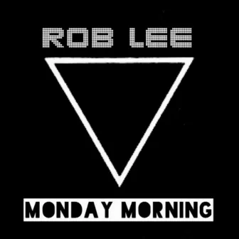 Monday Morning by Rob Lee