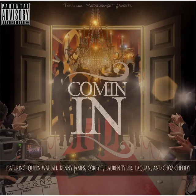 Comin' In (feat. Queen Waliah, Choz Cheddy, LaQuan, Lauren Tyler, Will Turner & Kenny James)