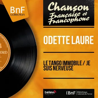 Le tango immobile / Je suis nerveuse (feat. Albert Lasry et son orchestre) [Mono Version] by Odette Laure