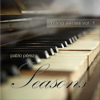 Piano Series, Vol. 1: Seasons by Pablo Perez