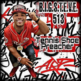 Tennis Shoe Preacher by B.I.G.S.T.E.V.E. 513