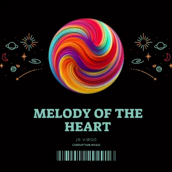 Melody Of The Heart by Jr Virgo