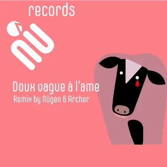 Doux vague à l'âme (Remix by Nûgen and Archer) by Nugen & Archer