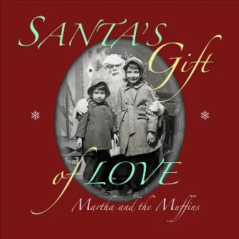 Santa's Gift of Love by Martha and the Muffins