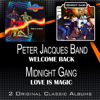 Welcome Back - Love Is Magic (2 Original Classic Albums) by Peter Jacques Band