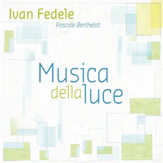 Fedele: Musica della luce by Ivan Fedele