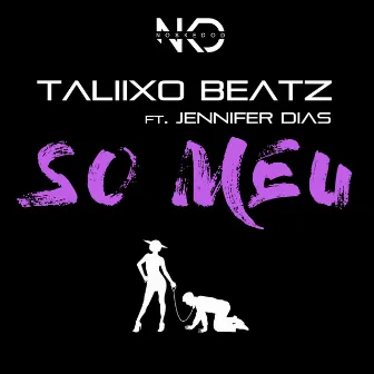 Só Meu by Taliixo Beatz