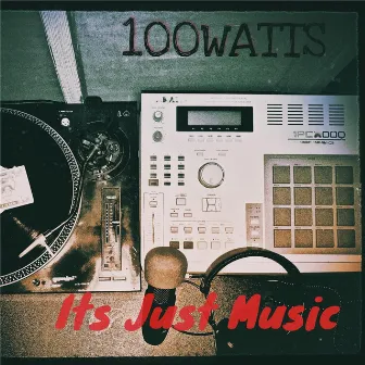 Its Just Music by 100 Watts