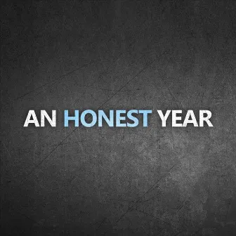 An Honest Year by An Honest Year