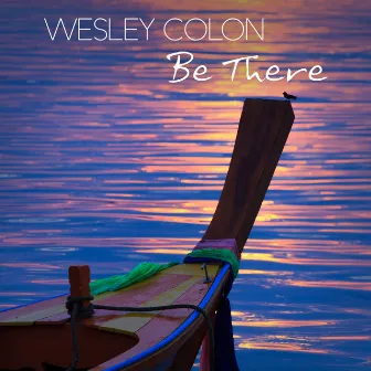 Be There by Wesley Colon