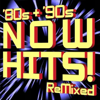 ‘80s + ‘90s Now Hits ReMixed (+Bonus ReMixes) by The Allstar Hitmakers