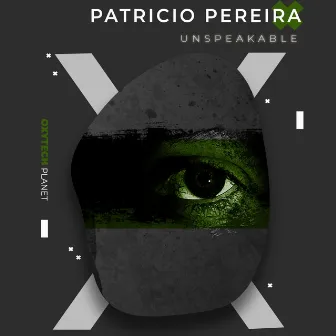 Unspeakable by Patricio Pereira