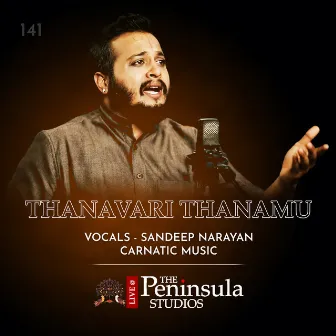 Thanavari Thanamu (Live) by Sandeep Narayan