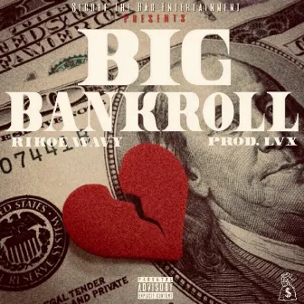 Big Bankroll by Rikoe Wavy