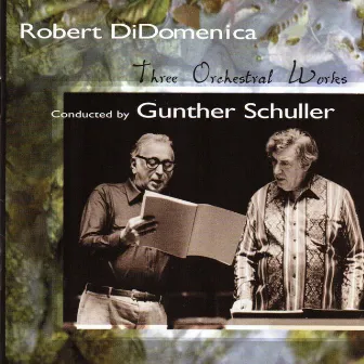 Three Orchestral Works by Robert Di Domenica