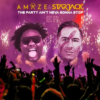 The Party Ain't Neva Gonna Stop - EP by Starjack