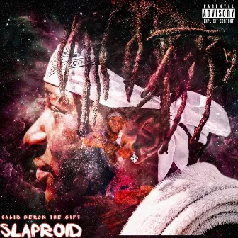 Slaproid by Calib Deron the Gift